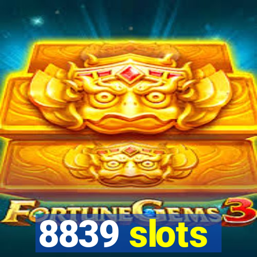8839 slots